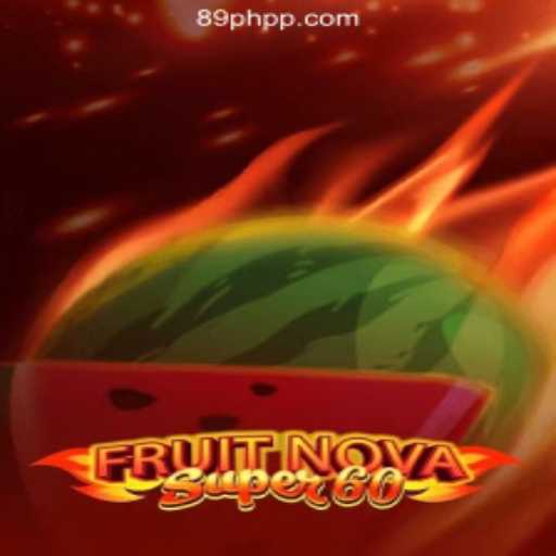 Experience the Thrill of FruitNovaSuper60 at 89PHP Online Casino Philippines